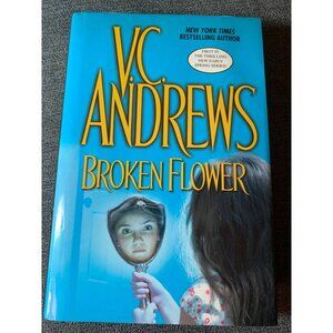V.C. Andrews "Broken Flower" Hardcover Book First Edition New York Times Bestsel